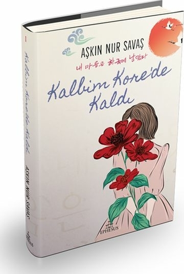 Kalbim Kore'de Kaldı (Ciltli) Aşkın Nur Savaş