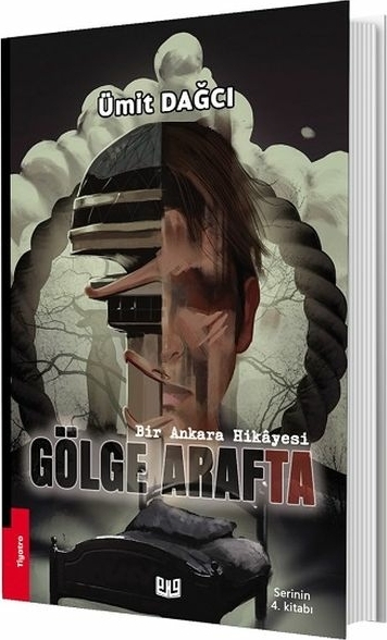 Bir Ankara Hikayesi: Gölge Arafta - Serinin 4. Kitabı Ümit Dağcı