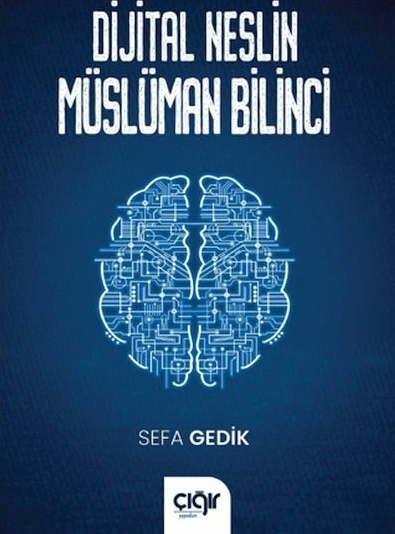Dijital Neslin Müslüman Bilinci Sefa Gedik