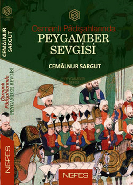 Osmanlı Padişahlarında Peygamber Sevgisi Cemalnur Sargut