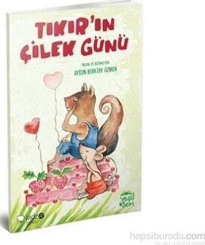 Tıkır'ın Çilek Günü (5+ Yaş); Yeşil Seri Aysun Berktay Özmen