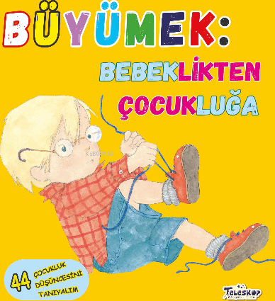 Büyümek - Bebeklikten Çocukluğa Jennifer Moore Mallinos