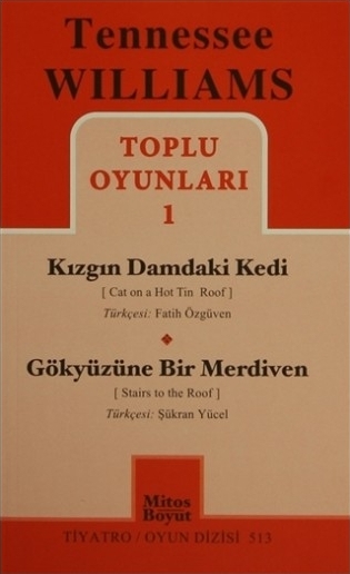 Tennessee Willams Toplu Oyunları 1; Kızgın Damdaki Kedi - Gökyüzüne Bir Merdiven Tennessee Willams
