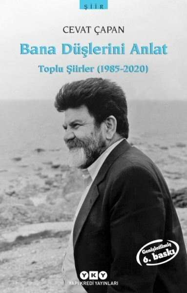 Bana Düşlerini Anlat Toplu Şiirler (1985-2006) Cevat Çapan