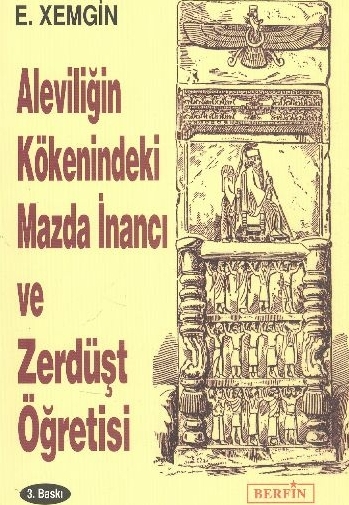 Aleviliğin Kökenindeki Mazda İnancı Ve Zerdüşt Öğretisi Ethem Xemgin