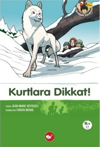 Doğadostu Kardeşler 06 - Kurtlara Dikkat! Jean-Marie Defossez