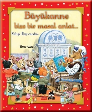 Büyükanne Bize Bir Masal Anlat... (Ciltli)  Vahşi Hayvanlar Anna Casalis