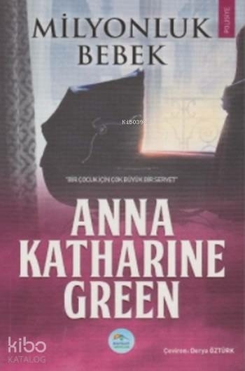 Milyonluk Bebek Anna Katharine Green