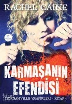 Morganville Vampirleri 05 Karmaşanın Efendisi Rachel Caine
