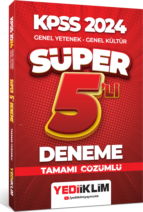 Yediiklim Yayınları 2024 KPSS Genel Yetenek - Genel Kültür Tamamı Çözümlü Süper 5'li Deneme