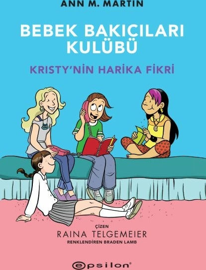Bebek Bakıcıları Kulübü - Kristynin Harika Fikri Ann M.martin, Raina Telmegeier