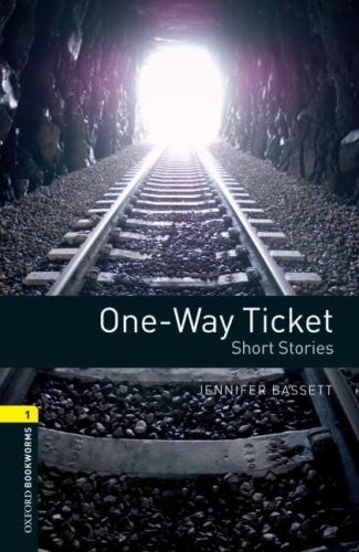 Oxford Bookworms 1 - One-Way Ticket - Short Stories (Cd'li) Jennifer Bassett