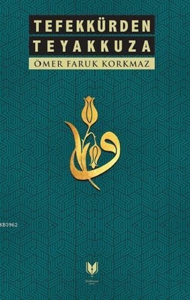 Tefekkürden Teyakkuza Ömer Faruk Korkmaz