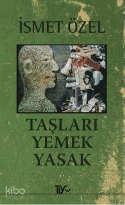 Taşları Yemek Yasak İsmet Özel