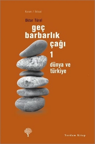 Geç Barbarlık Çağı 1 - Dünya ve Türkiye Oktar Türel