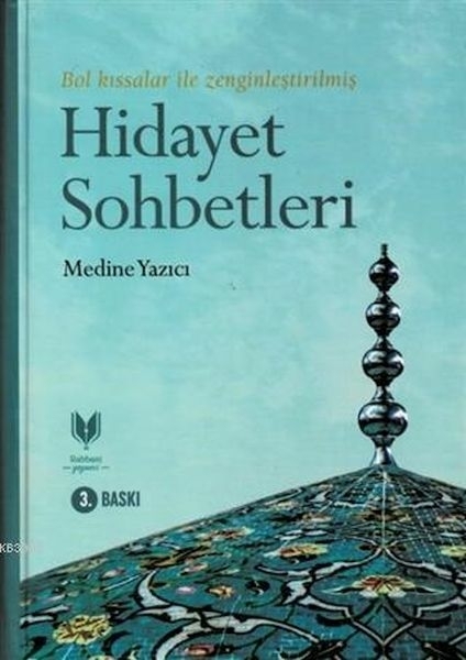Hidayet Sohbetleri (Ciltli); Bol Kıssalar İle Zenginleştirilmiş Medine Yazıcı