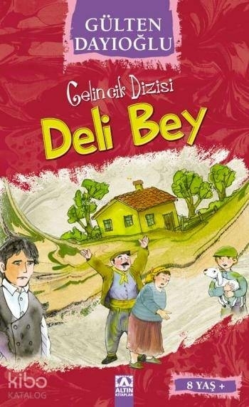 Deli Bey (8+ Yaş); Gelincik Dizisi Gülten Dayıoğlu