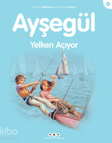 Ayşegül Serisi 31 - Yelken Açıyor Gilbert Delahaye