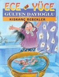 Ece ile Yüce / Kıskanç Bebekler Gülten Dayıoğlu