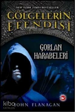 Gölgelerin Efendisi 01 - Gorlan Harabeleri John Flanagan