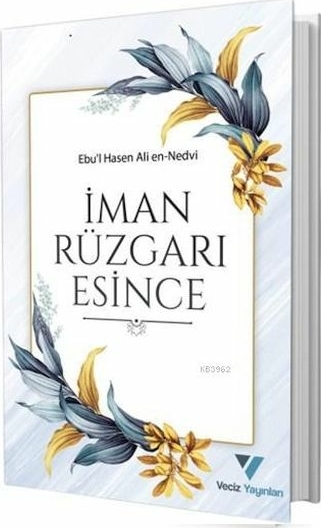 İman Rüzgarı Esince Ebul Hasen Ali En Nedvi