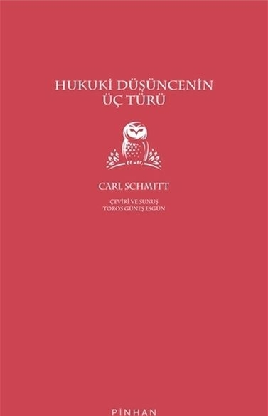 Hukuki Düşüncenin Üç Türü Carl Schmitt