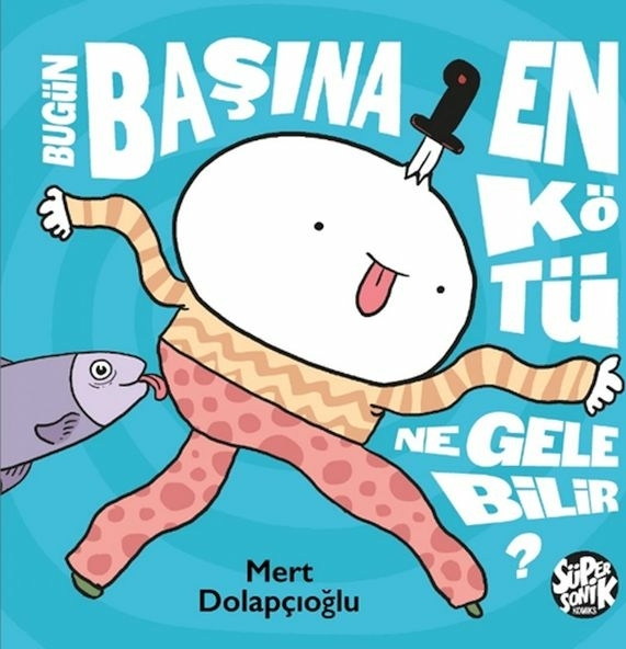 Bugün Başına En Kötü Ne Gelebilir ? Mert Dolapçıoğlu