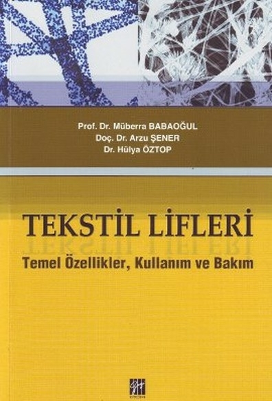 Tekstil Lifleri  Temel Özellikler, Kullanım Ve Bakım Doç. Dr. Hülya Öztop