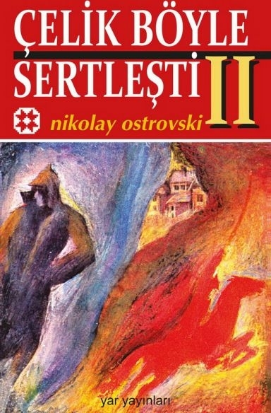 Ve Çelik Böyle Sertleşti Cilt: 2 Nikolay Ostrovski