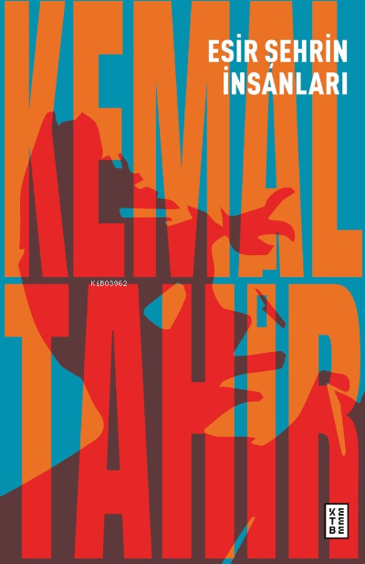 Esir Şehrin İnsanları Kemal Tahir