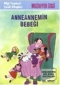 Anneannemin Bebeği Anneannemin Akıl Almaz Maceraları 10. Kitap Muzaffer İzgü