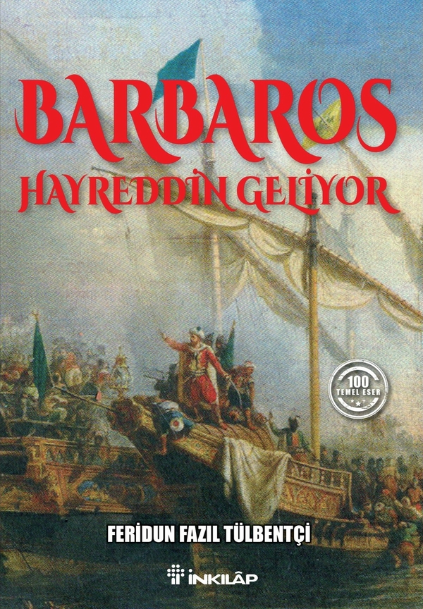 Barbaros Hayrettin Geliyor Feridun Fazıl Tülbentçi