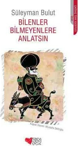 Bilenler Bilmeyenlere Anlatsın Süleyman Bulut