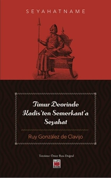 Timur Devrinde Kadisten Semerkanta Seyahat Ruy Gonzalez De Clavijo