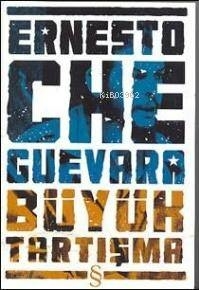Büyük Tartışma - Kübada Ekonomi Üzerine Ernesto Che Guevara