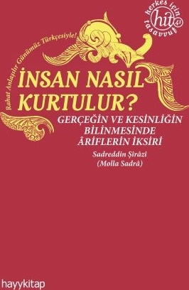 İnsan Nasıl Kurtulur Sadreddin Şirazi