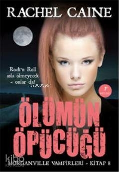 Morganville Vampirleri 08 Ölümün Öpücüğü Rachel Caine