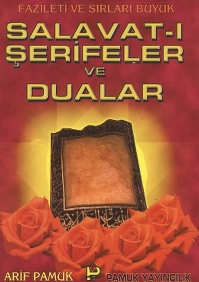 Fazileti ve Sırları Büyük Salavat-ı Şerifeler ve Dualar (Dua-039)
