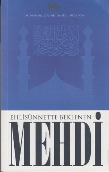 Ehlisünnette Beklenen Mehdi Muhammed Ahmet İsmail El-Mukaddem