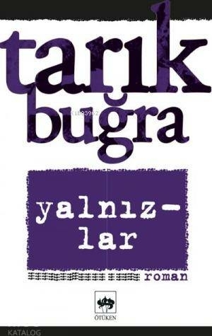 Yalnızlar Bütün Eserleri 7 Tarık Buğra