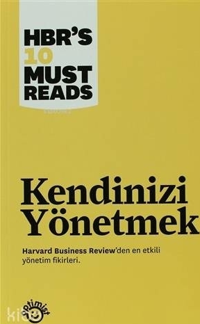 Kendinizi Yönetmek; Harvard Business Review'den En Etkili Yönetim Fikirleri