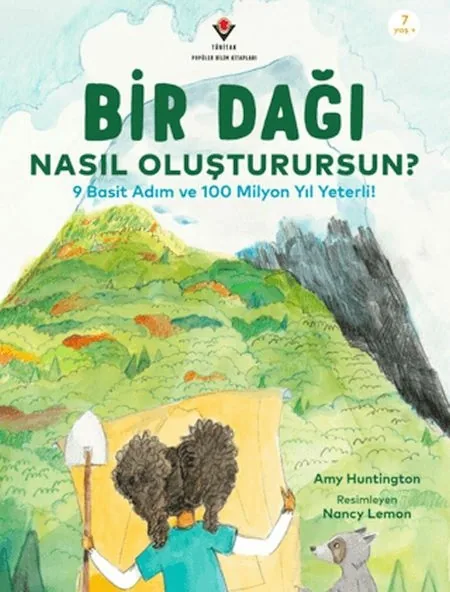 Bir Dağı Nasıl Oluşturursun? - 9 Basit Adım Ve 100 Milyon Yıl Yeterli! Amy Huntington
