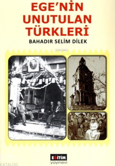 Ege’nin Unutulan Türkleri Bahadır Selim Direk