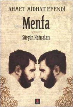 Menfa  Sürgün Hatıraları Ahmet Mithat Efendi