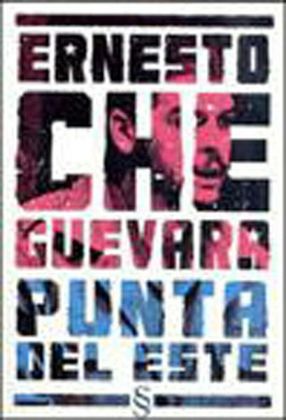 Punta Del Este Ernesto Che Guevara