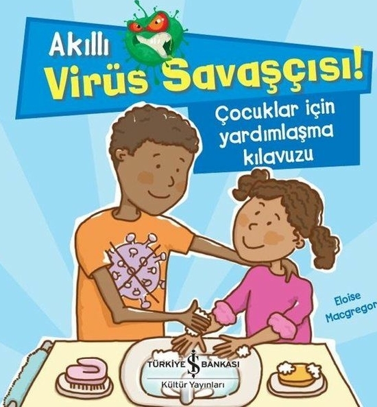 Akıllı Virüs Savaşçısı ! - Çocuklar İçin Yardımlaşma Kılavuzu Eloise Macgregor
