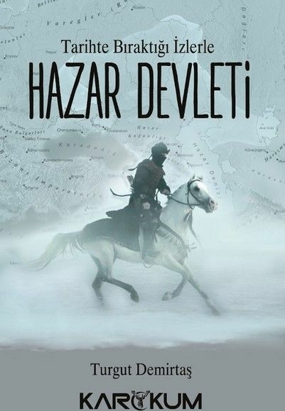 Tarihte Bıraktığı İzlerle Hazar Devleti Turgut Demirtaş