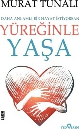 Yüreğinle Yaşa Murat Tunalı