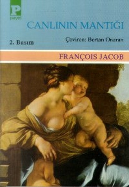 Canlının Mantığı Bir Kalıtım Tarihi François Jacob