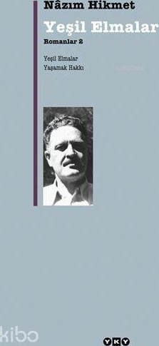 Yeşil Elmalar - Romanlar 2;Yeşil Elmalar - Yaşamak Hakkı Nâzım Hikmet Ran